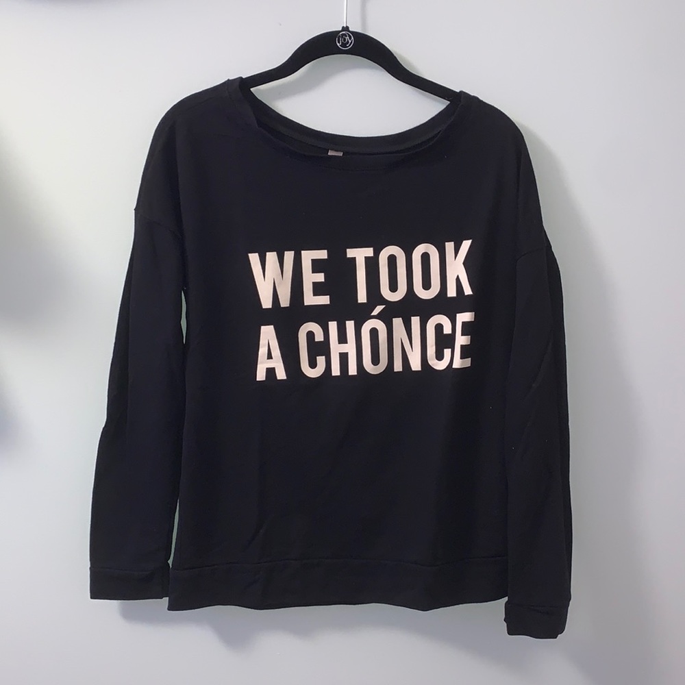 We Took a Chónce crewneck